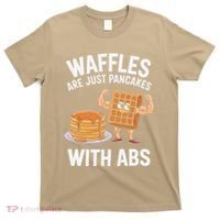 Waffles Are Just Pancakes With Abs Funny Breakfast T-Shirt thumb 0