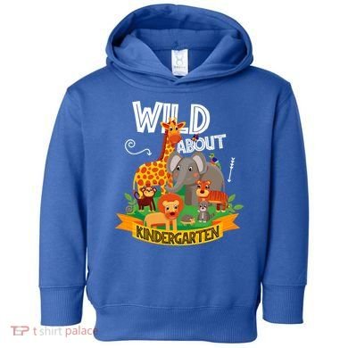 Wild About Kindergarten Funny Preschool Zoo Gift Toddler Hoodie