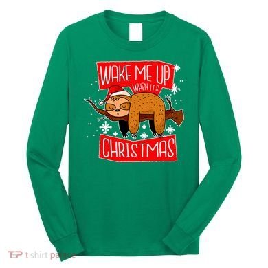 Wake Me Up When It's Christmas Funny Sloth Long Sleeve Shirt