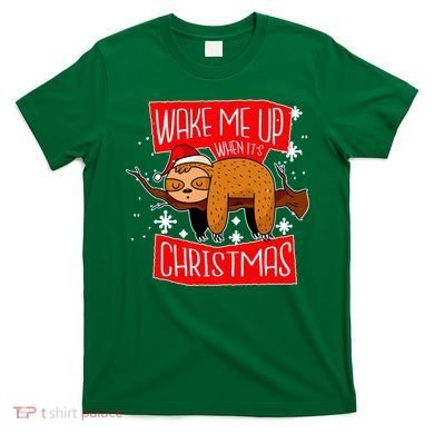 Wake Me Up When It's Christmas Funny Sloth T-Shirt