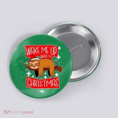 Wake Me Up When It's Christmas Funny Sloth Button