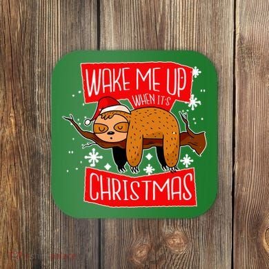 Wake Me Up When It's Christmas Funny Sloth Coaster