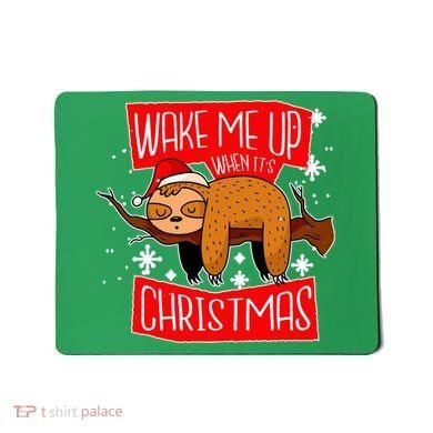 Wake Me Up When It's Christmas Funny Sloth Mousepad