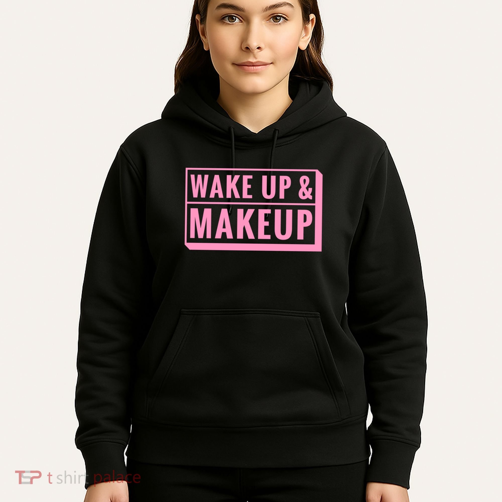 Wake Up And Makeup Hoodie