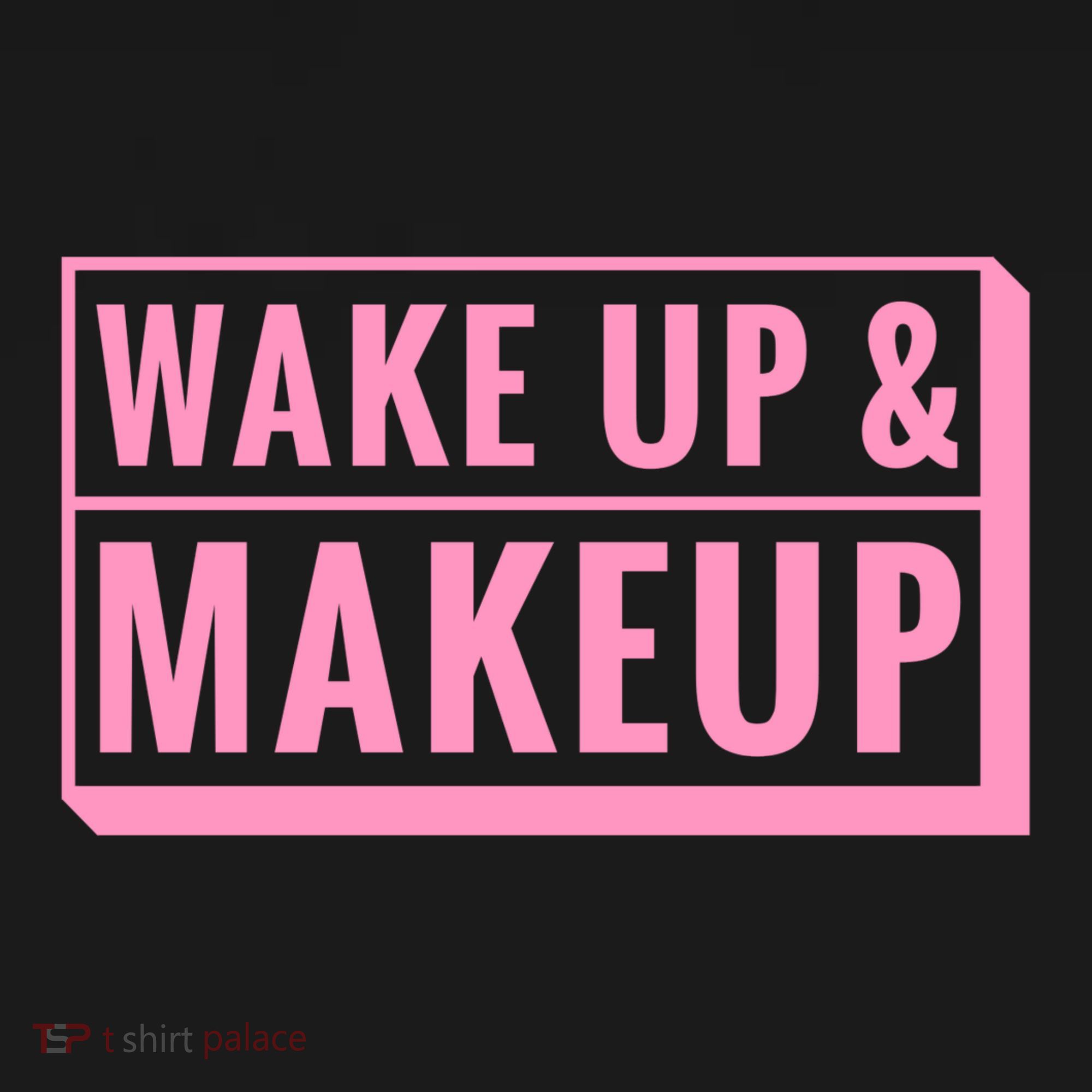 Wake Up And Makeup Hoodie