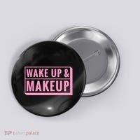 Wake Up And Makeup Button thumb 0