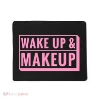 Wake Up And Makeup Mousepad thumb 0