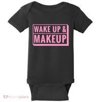 Wake Up And Makeup Baby Bodysuit thumb 0