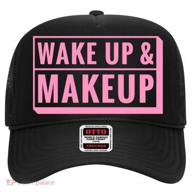 Wake Up And Makeup Hat