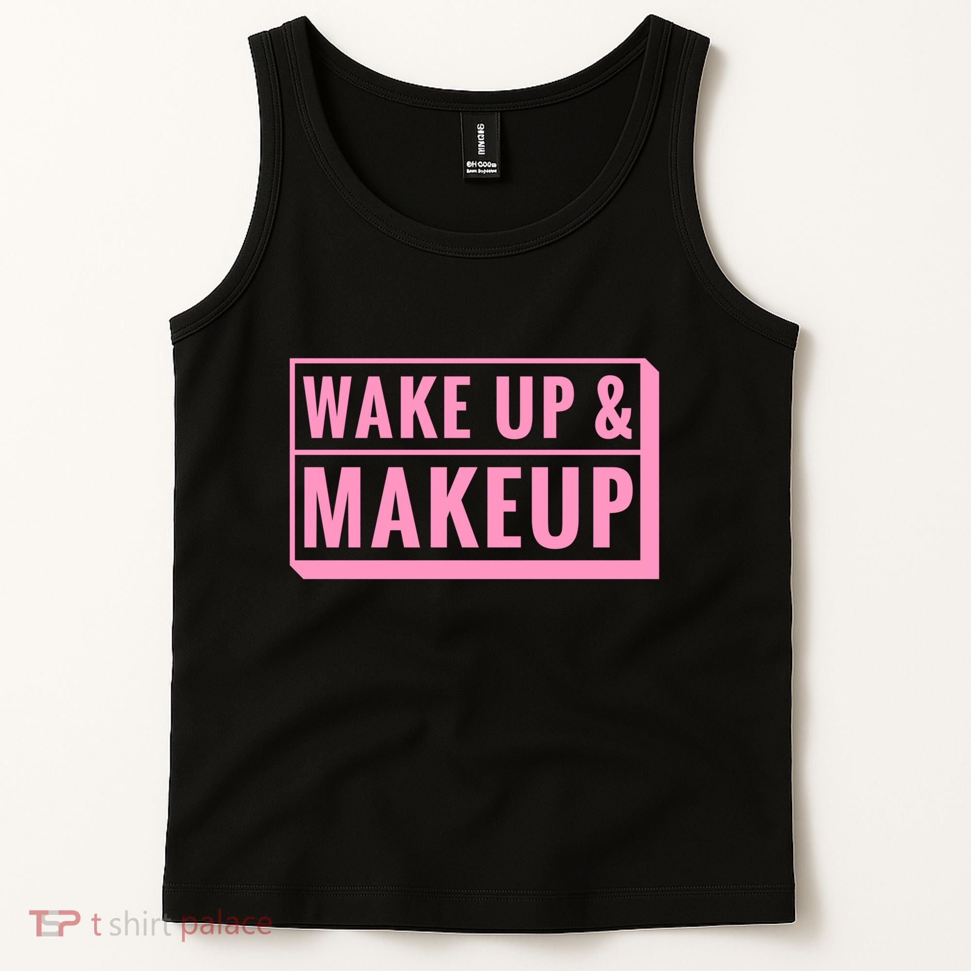 Wake Up And Makeup Tank Top