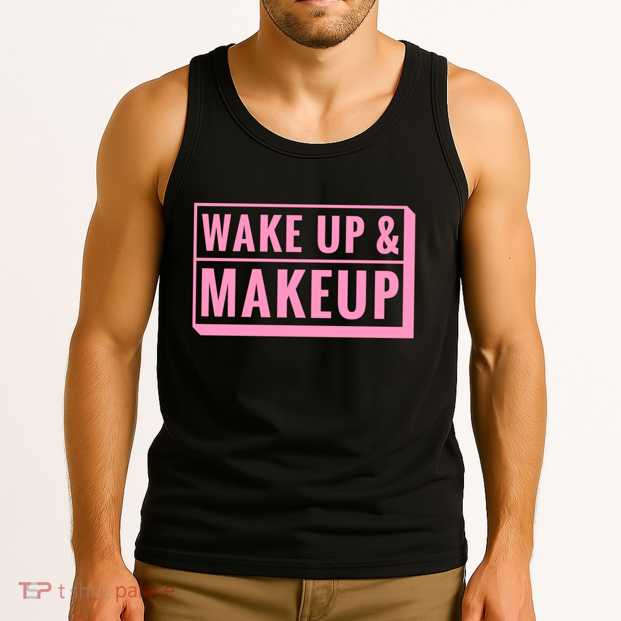 Wake Up And Makeup Tank Top