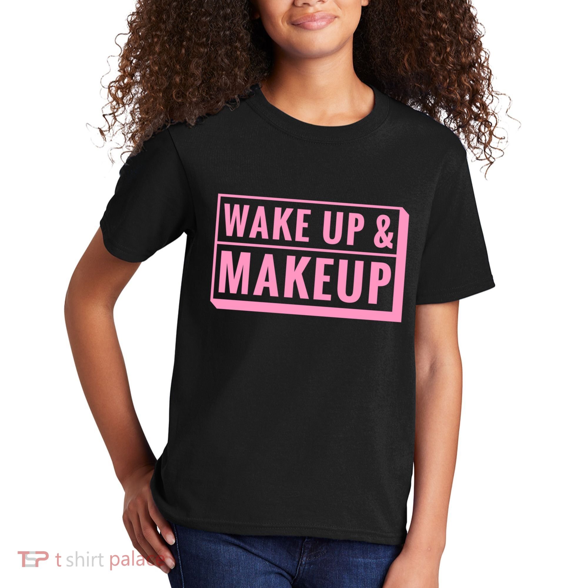 Wake Up And Makeup Kids T-Shirt
