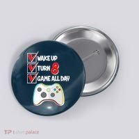 Wake Up Turn Eight Game All Day 8th Birthday Button thumb 0
