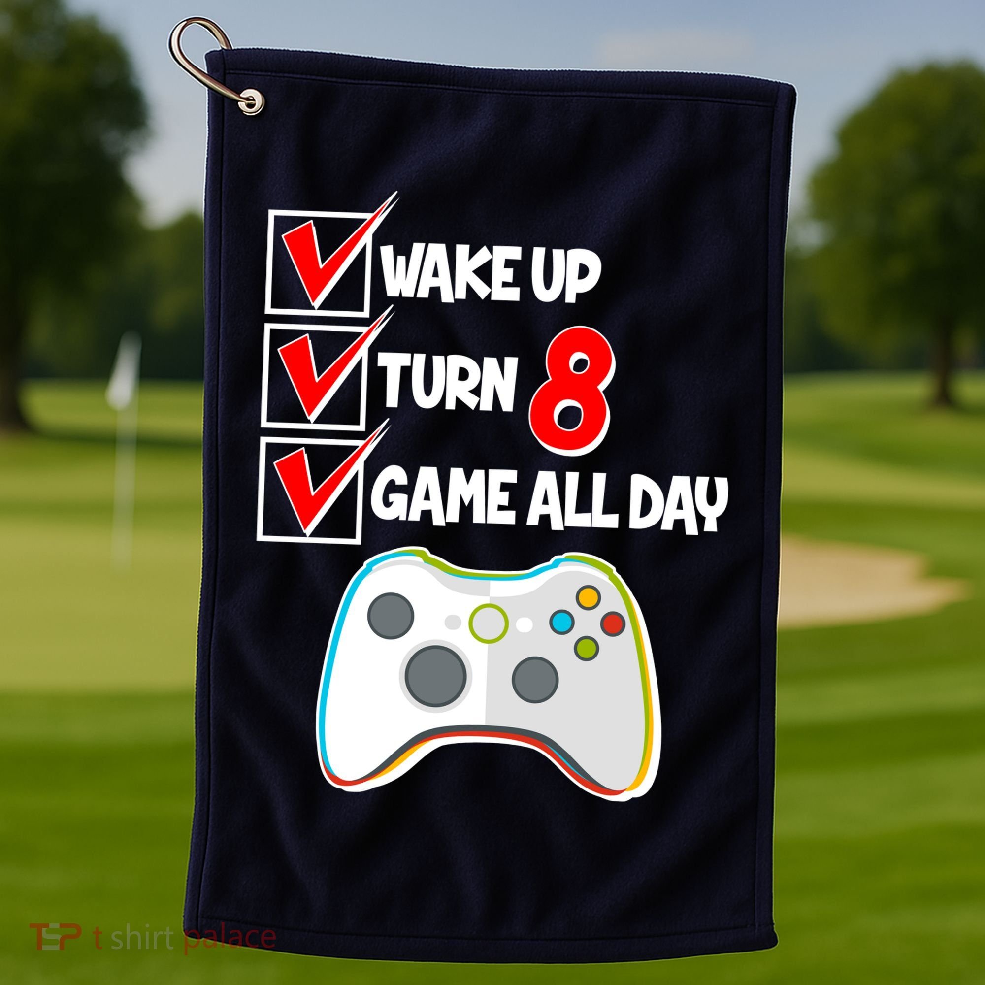 Wake Up Turn Eight Game All Day 8th Birthday Golf Towel