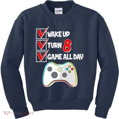 Wake Up Turn Eight Game All Day 8th Birthday Kids Sweatshirt