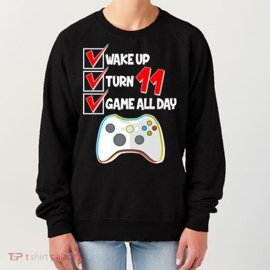 Wake Up Turn Eleven Game All Day 11th Birthday Women's Sweatshirt