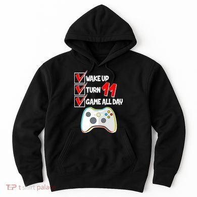Wake Up Turn Eleven Game All Day 11th Birthday Hoodie