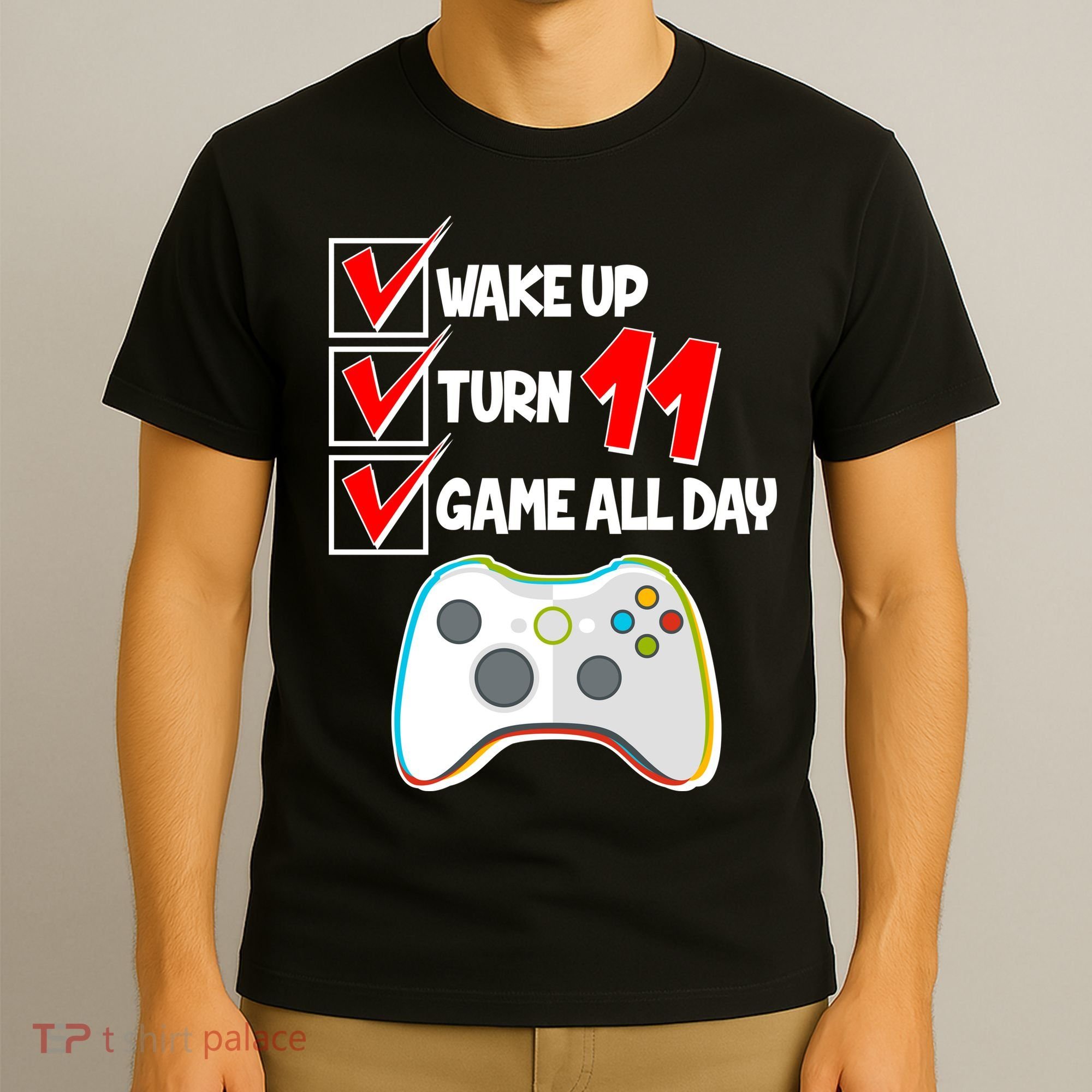 Wake Up Turn Eleven Game All Day 11th Birthday T-Shirt