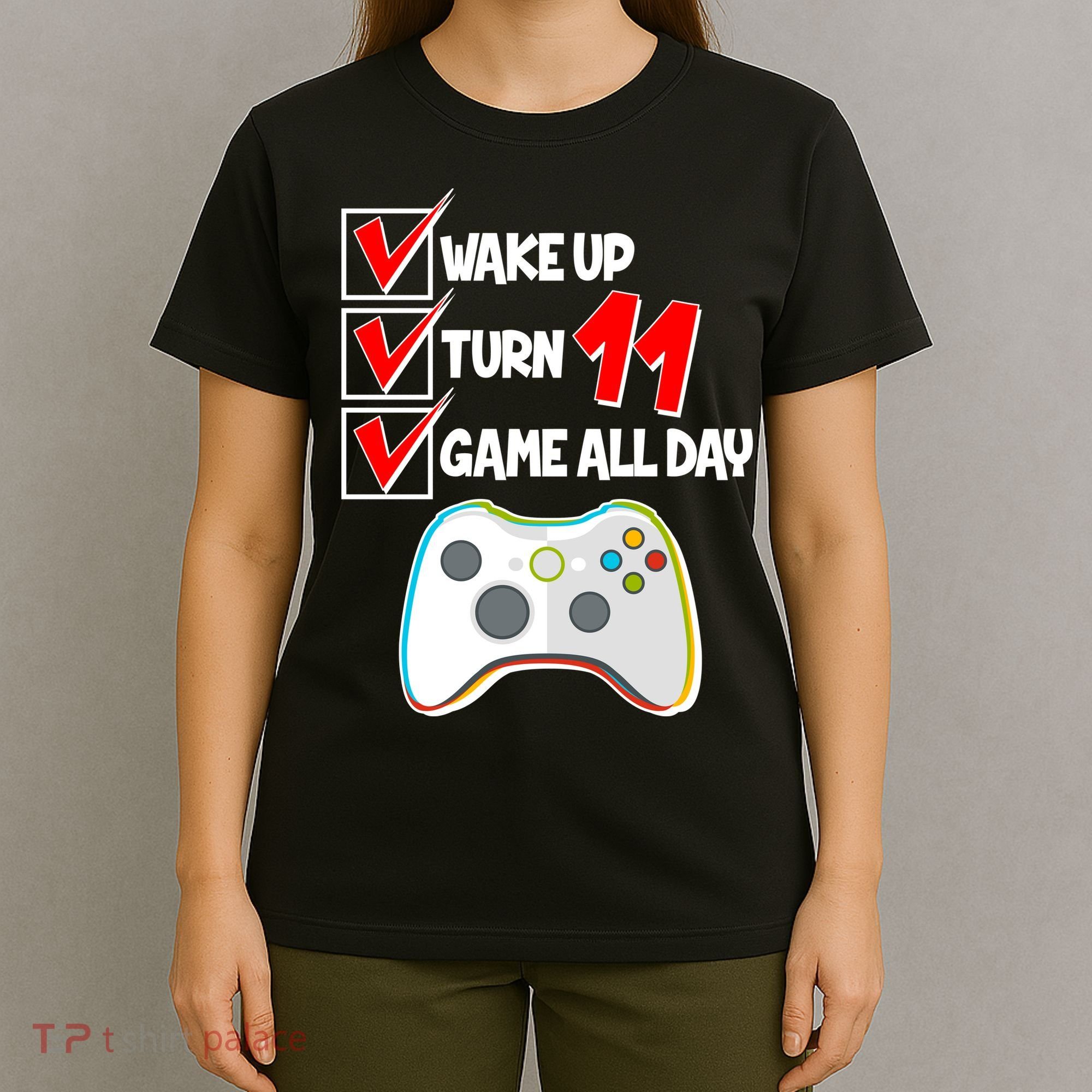 Wake Up Turn Eleven Game All Day 11th Birthday T-Shirt