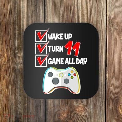 Wake Up Turn Eleven Game All Day 11th Birthday Coaster