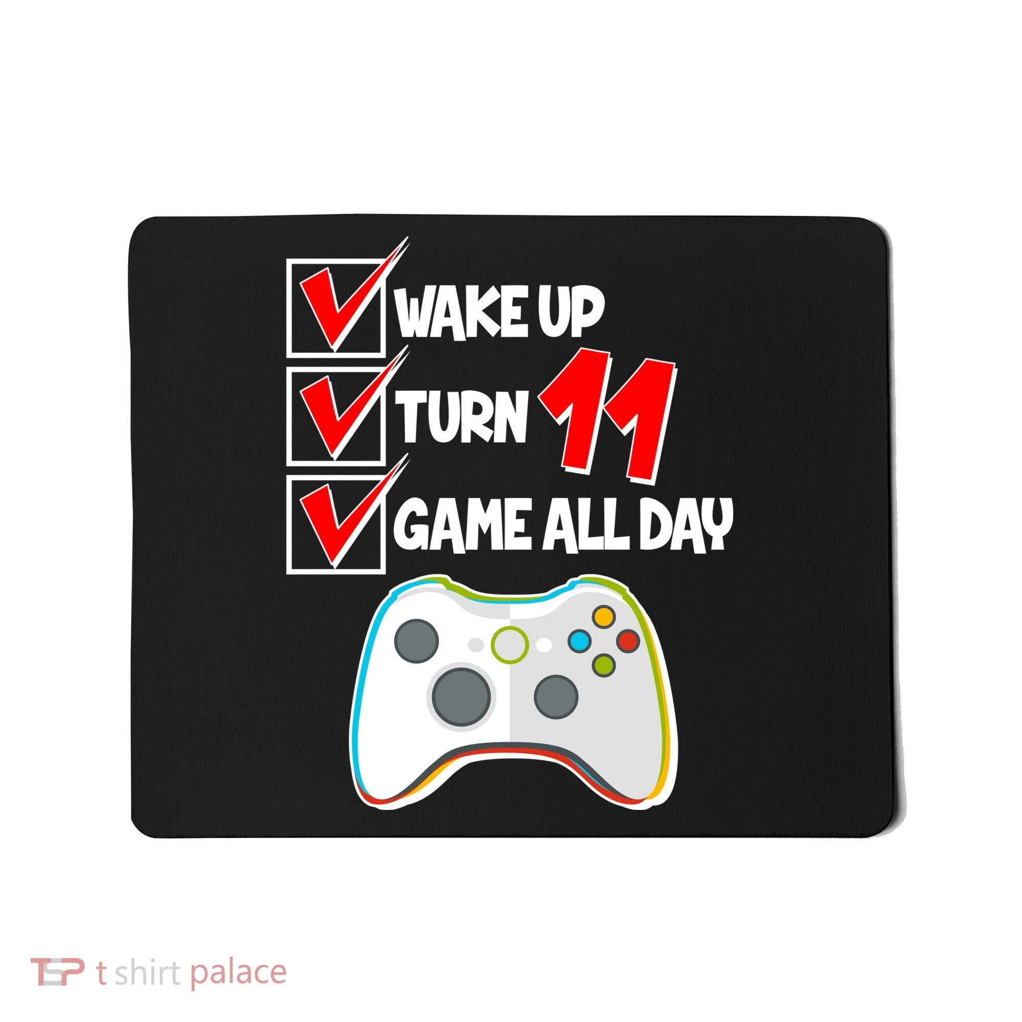 Wake Up Turn Eleven Game All Day 11th Birthday Mousepad
