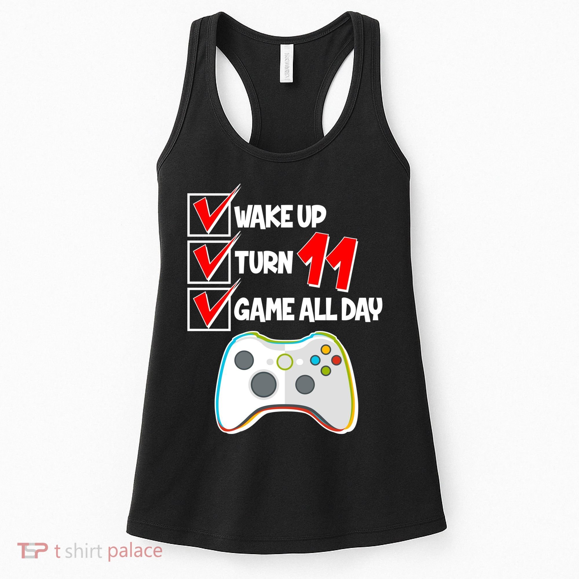 Wake Up Turn Eleven Game All Day 11th Birthday Women's Tank Top