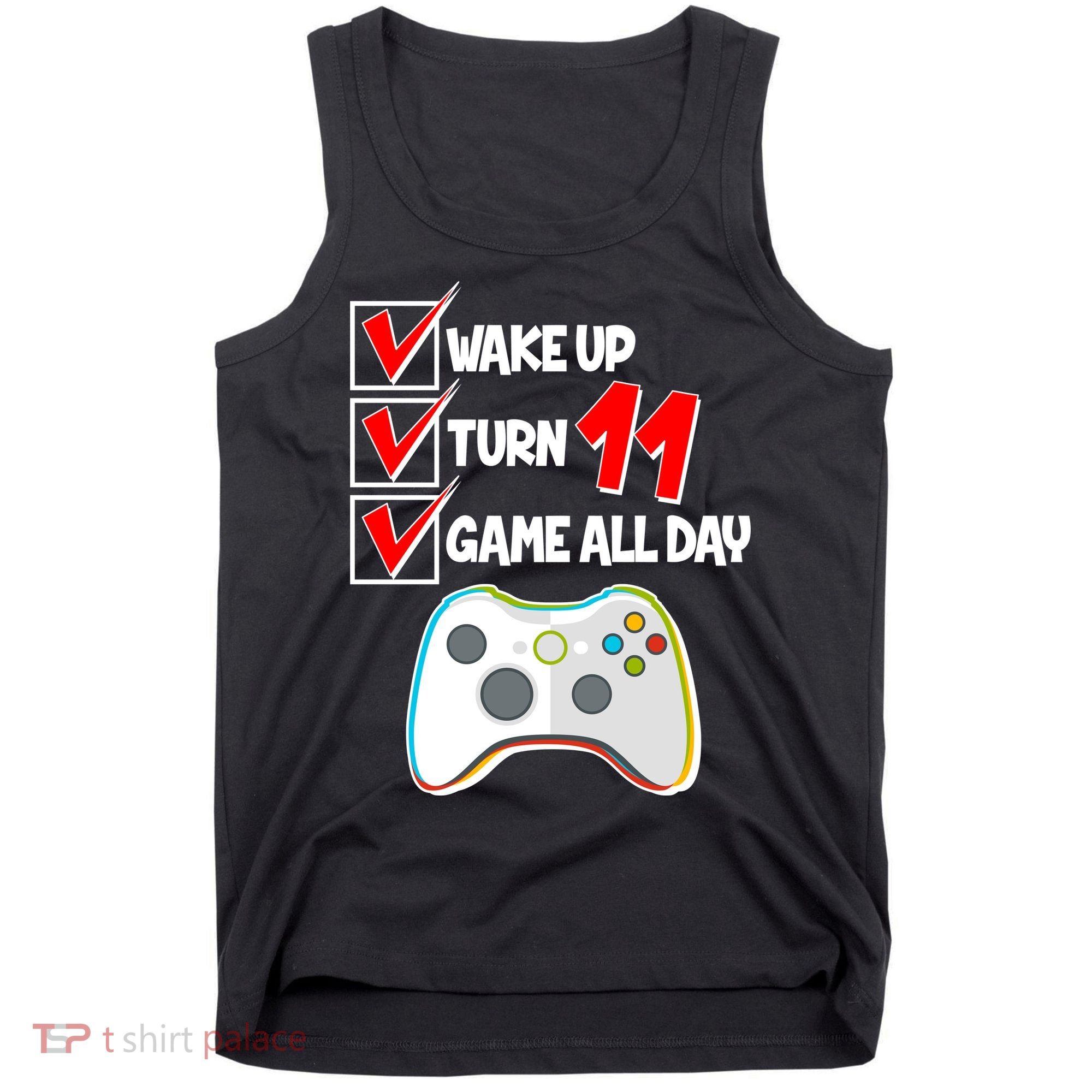 Wake Up Turn Eleven Game All Day 11th Birthday Tank Top