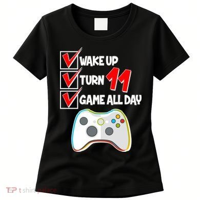 Wake Up Turn Eleven Game All Day 11th Birthday Women's T-Shirt