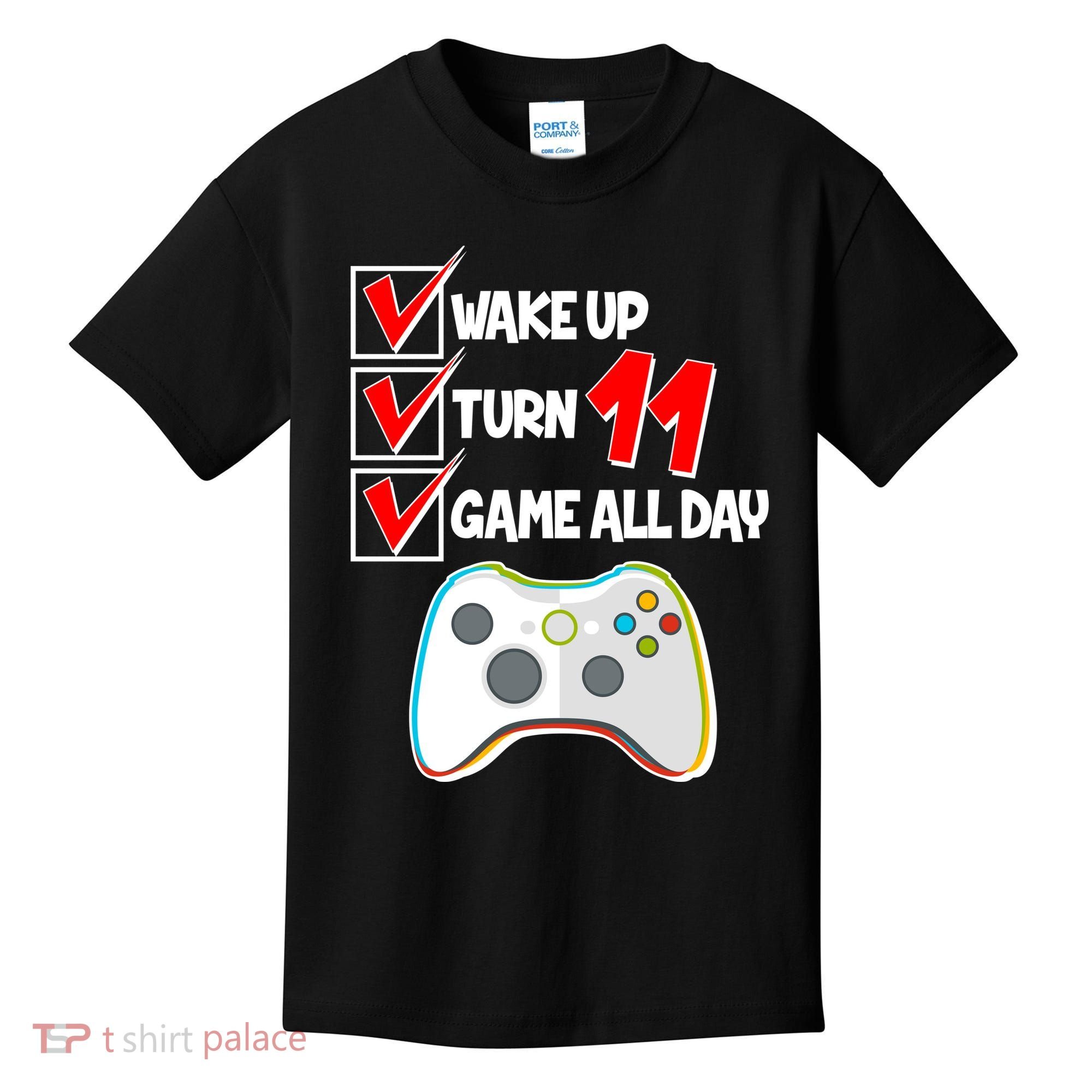 Wake Up Turn Eleven Game All Day 11th Birthday Kids T-Shirt