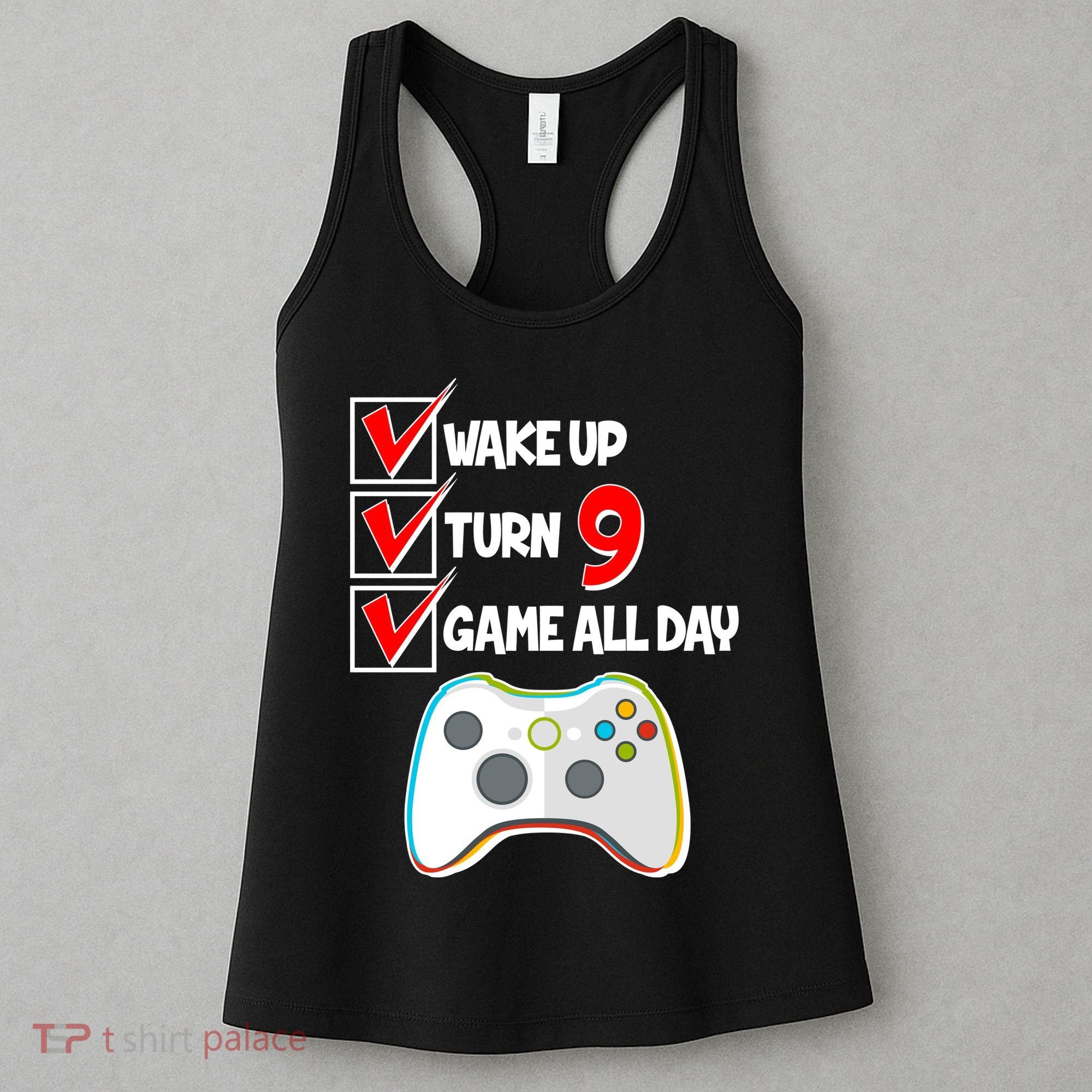 Wake Up Turn Nine Game All Day 9th Birthday Women's Tank Top