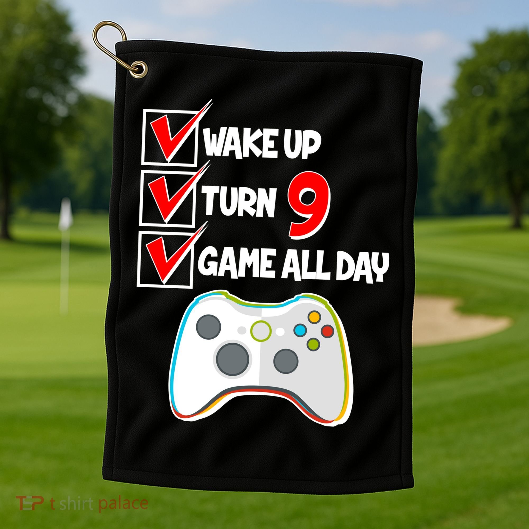 Wake Up Turn Nine Game All Day 9th Birthday Golf Towel