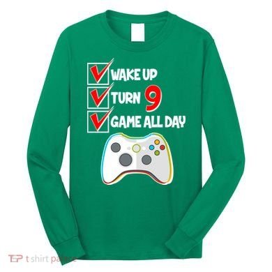 Wake Up Turn Nine Game All Day 9th Birthday Long Sleeve Shirt