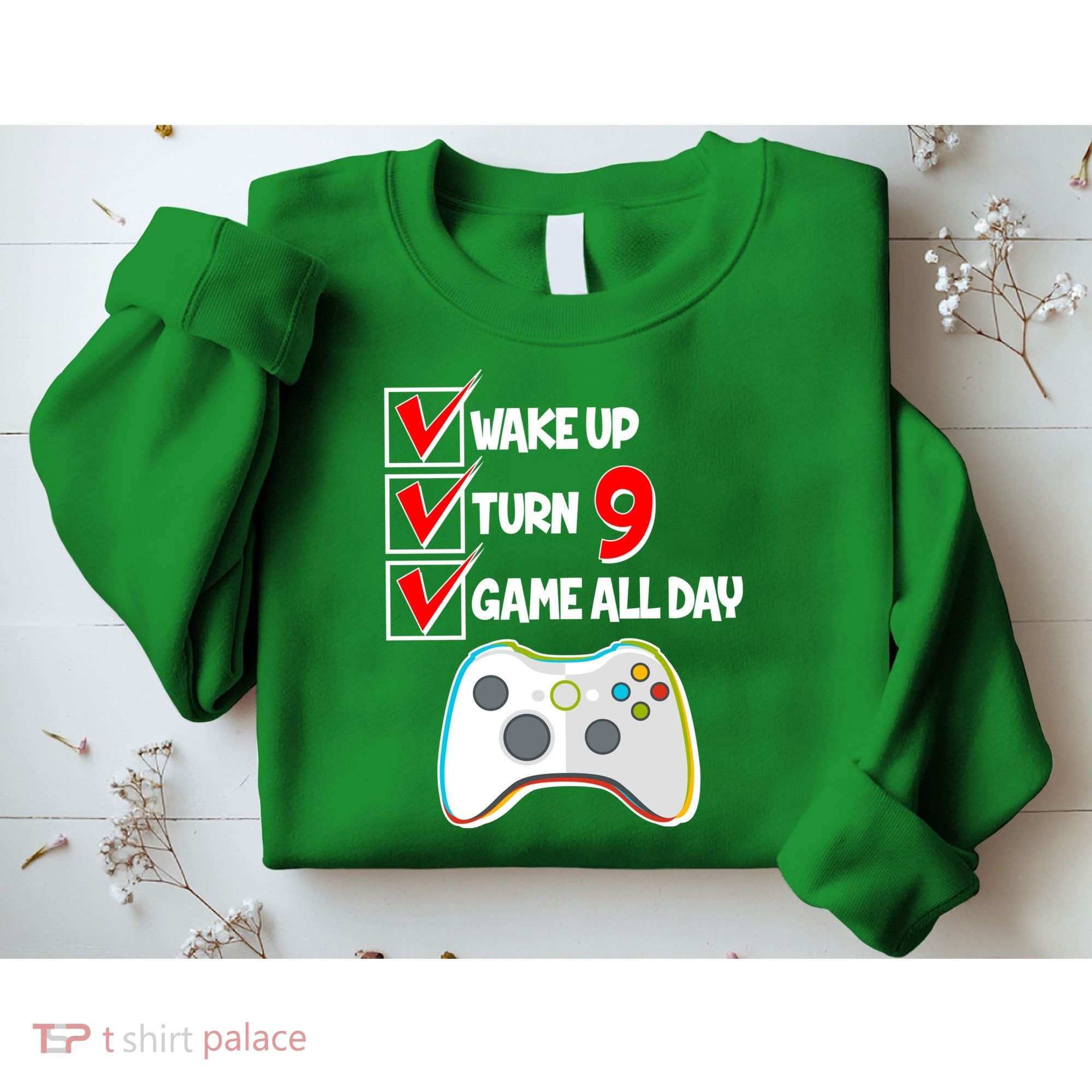 Wake Up Turn Nine Game All Day 9th Birthday Sweatshirt