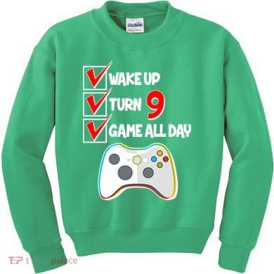 Wake Up Turn Nine Game All Day 9th Birthday Kids Sweatshirt