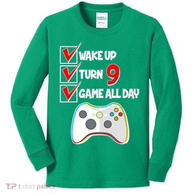 Wake Up Turn Nine Game All Day 9th Birthday Kids Long Sleeve Shirt