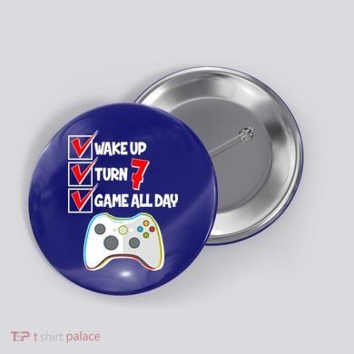 Wake Up Turn Seven Game All Day 7th Birthday Button
