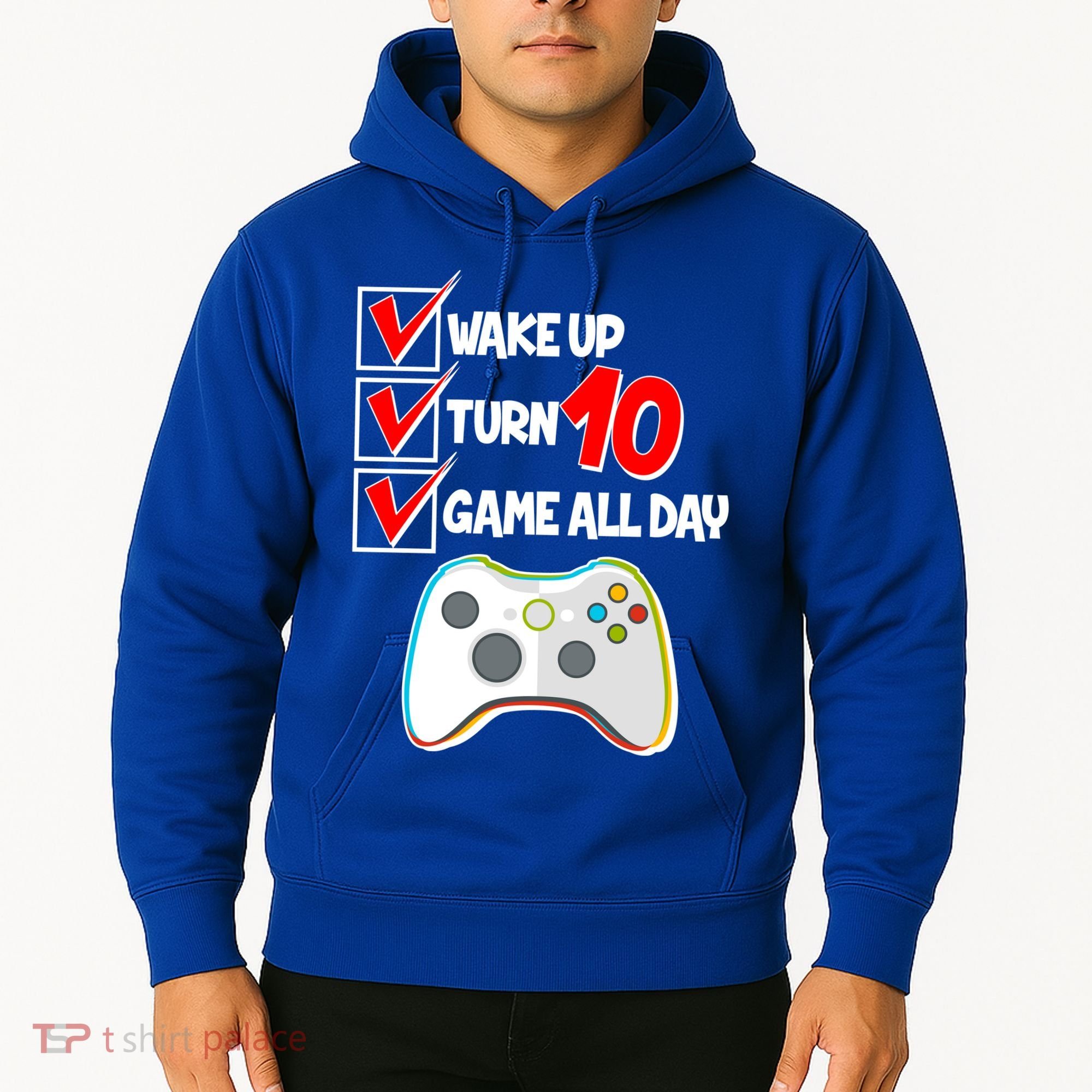 Wake Up Turn Ten Game All Day 10th Birthday Hoodie