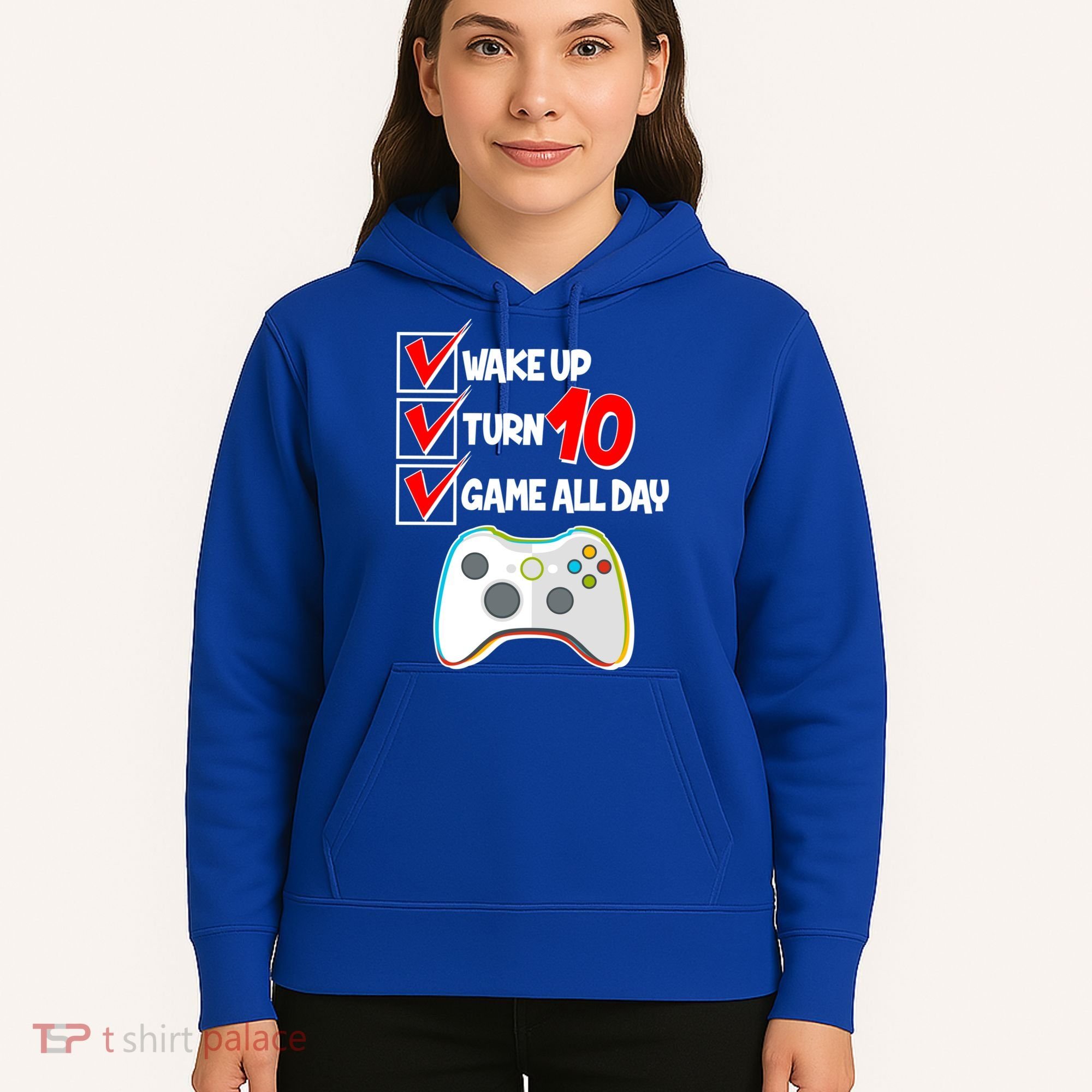 Wake Up Turn Ten Game All Day 10th Birthday Hoodie