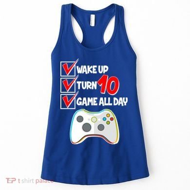 Wake Up Turn Ten Game All Day 10th Birthday Women's Tank Top