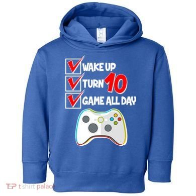 Wake Up Turn Ten Game All Day 10th Birthday Toddler Hoodie