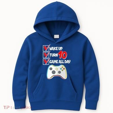 Wake Up Turn Ten Game All Day 10th Birthday Kids Hoodie