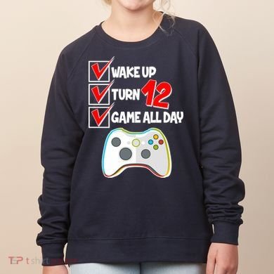 Wake Up Turn Twelve Game All Day 12th Birthday Women's Sweatshirt