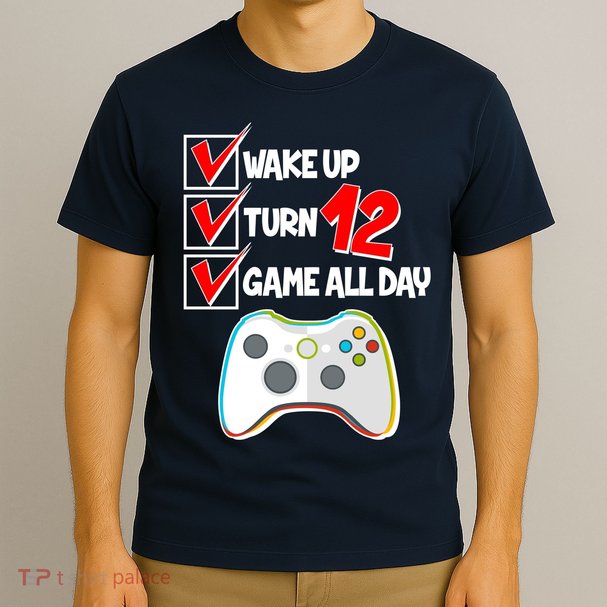 Wake Up Turn Twelve Game All Day 12th Birthday T-Shirt