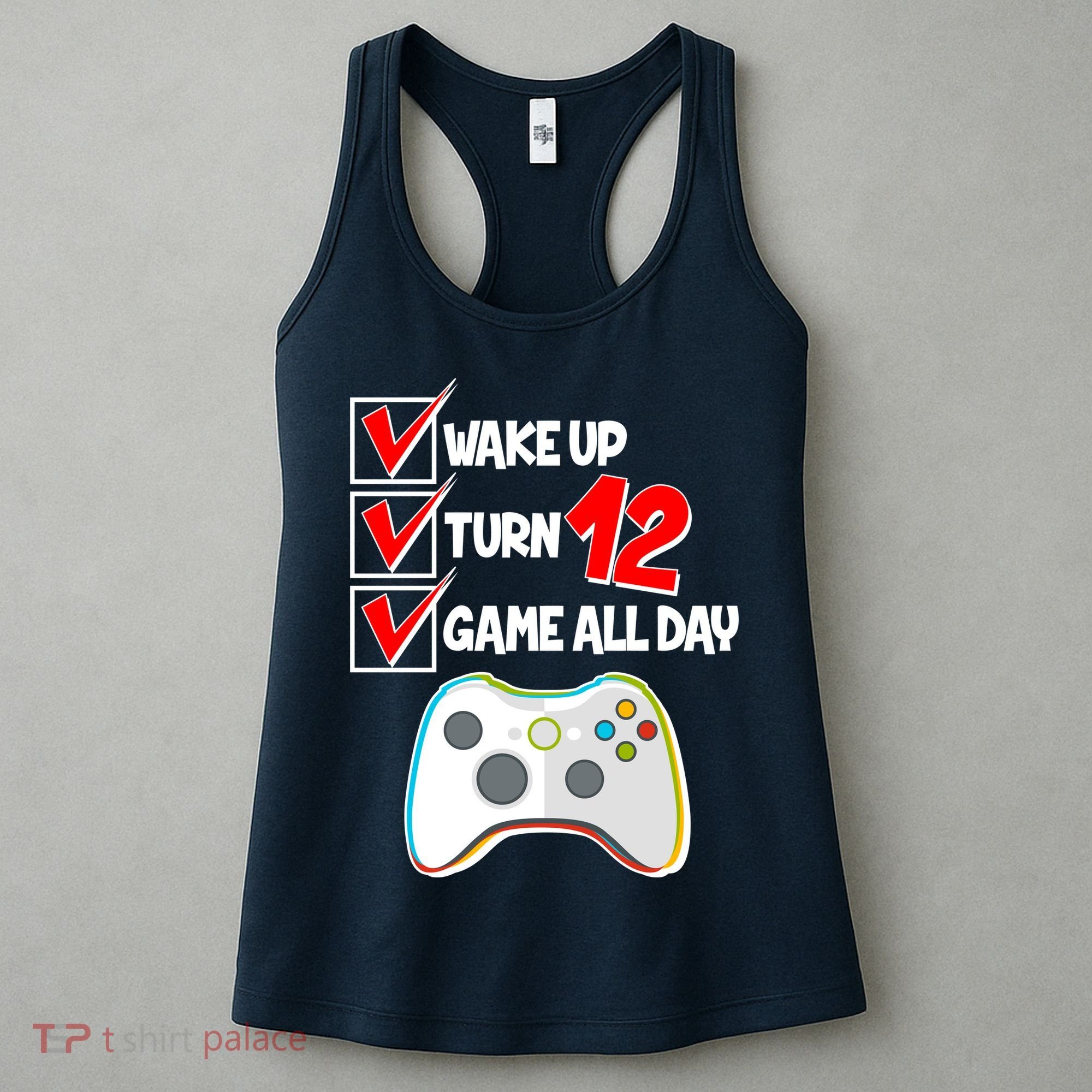 Wake Up Turn Twelve Game All Day 12th Birthday Women's Tank Top