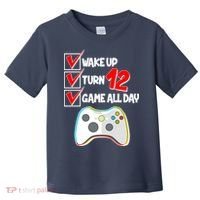 Wake Up Turn Twelve Game All Day 12th Birthday Toddler T-Shirt thumb 0