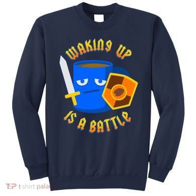 Waking Up is a Battle Funny Coffee Sweatshirt