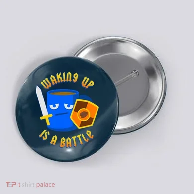 Waking Up is a Battle Funny Coffee Button