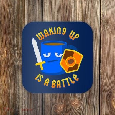 Waking Up is a Battle Funny Coffee Coaster