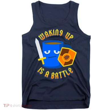 Waking Up is a Battle Funny Coffee Tank Top