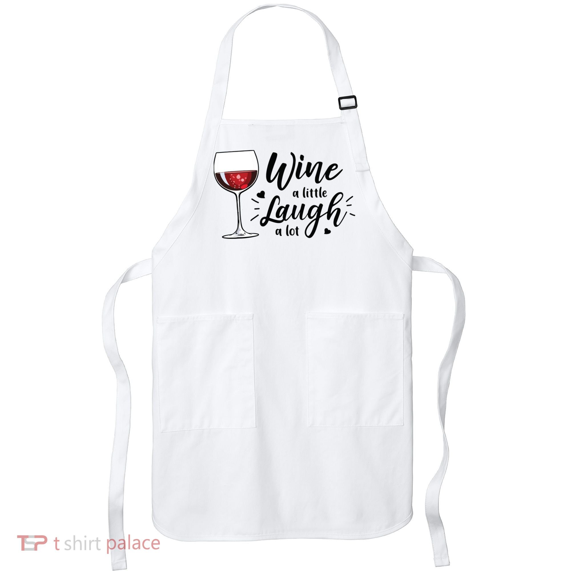Wine A Little Laugh A Lot Funny Wine Lover Gifts Apron
